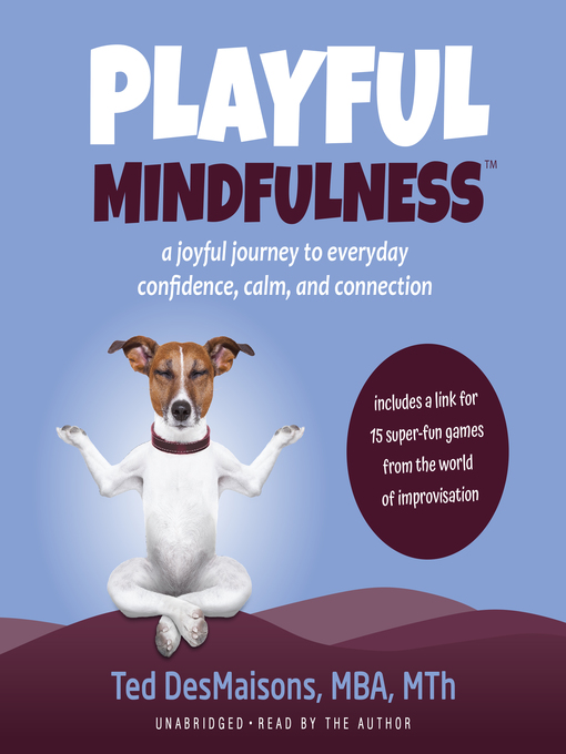 Title details for Playful Mindfulness by Ted DesMaisons - Available